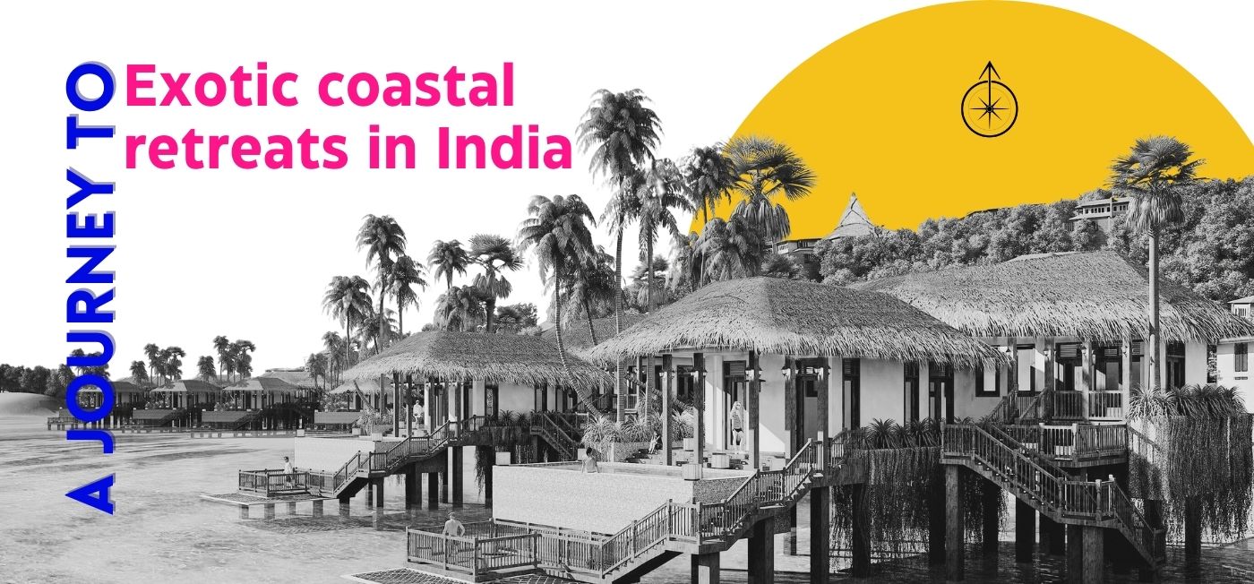 A journey to exotic coastal retreats in India